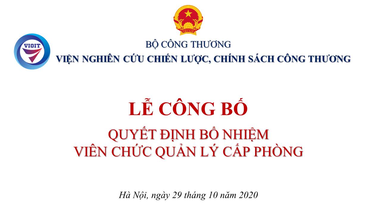 Lễ công bố Quyết định bổ nhiệm cán bộ quản lý các đơn vị trực thuộc Viện Nghiên cứu Chiến lược, Chính sách Công Thương