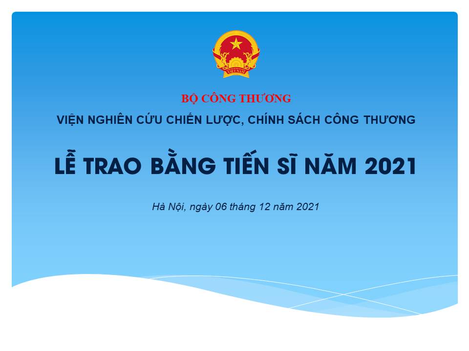 Lễ trao bằng Tiến sĩ Kinh tế năm 2021 tại Viện Nghiên cứu Chiến lược, Chính sách Công Thương