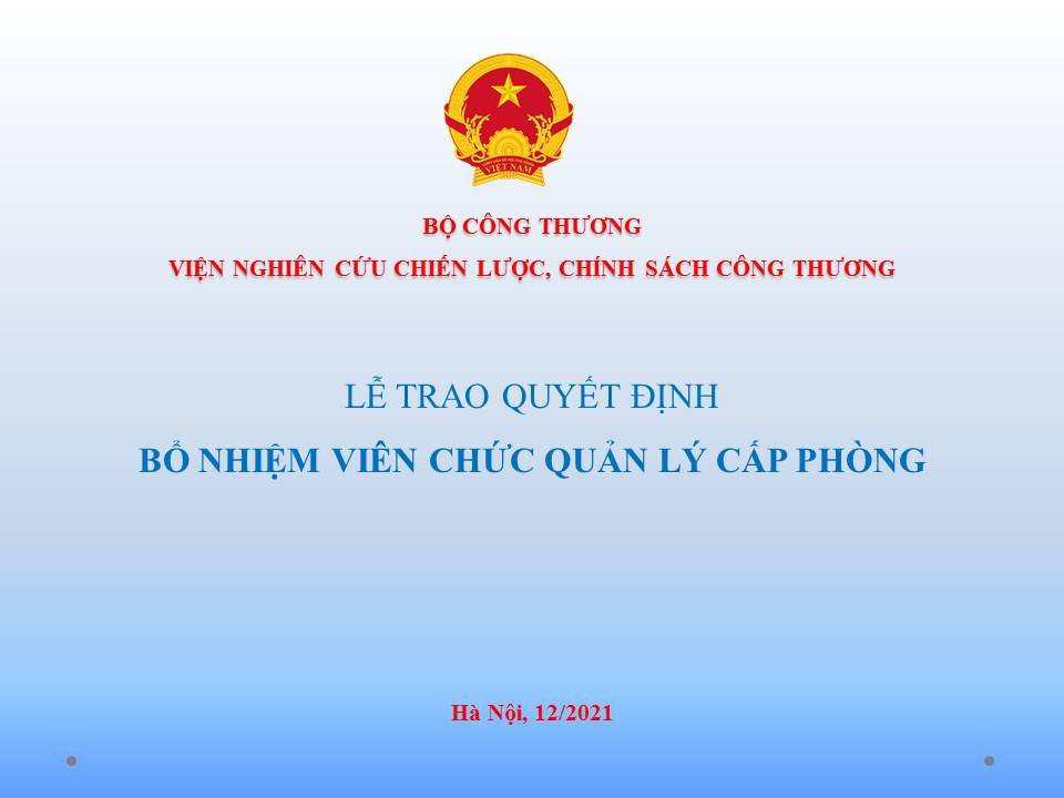 Lễ trao Quyết định bổ nhiệm Viên chức quản lý cấp Phòng của Viện Nghiên cứu Chiến lược, Chính sách Công Thương - Bộ Công Thương