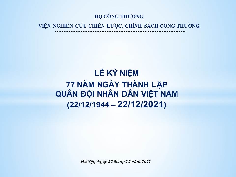 Viện Nghiên cứu Chiến lược, Chính sách Công Thương tổ chức buổi gặp mặt với các đồng chí cựu chiến binh đang công tác tại Viện nhân kỷ niệm 77 năm Ngày thành lập Quân đội nhân dân Việt Nam (22-12-1944 / 22-12-2021) 