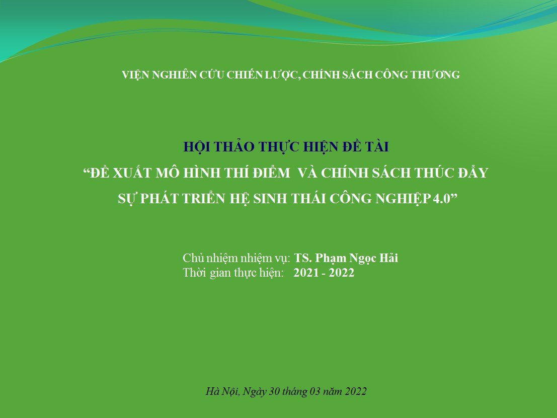 Hội thảo đề tài “Đề xuất mô hình thí điểm và chính sách thúc đẩy sự phát triển hệ sinh thái công nghiệp 4.0”