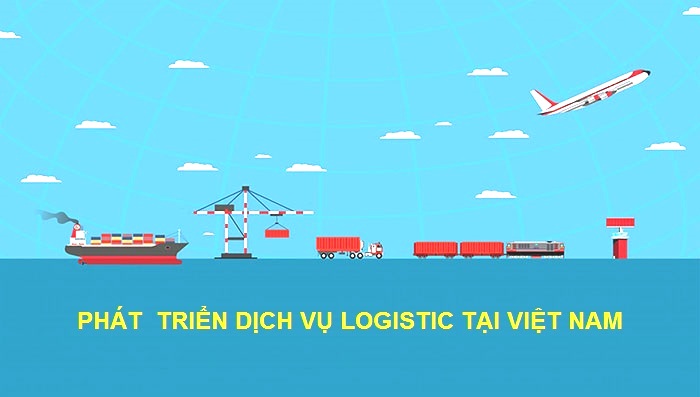 Phát triển dịch vụ logistics ở Việt Nam