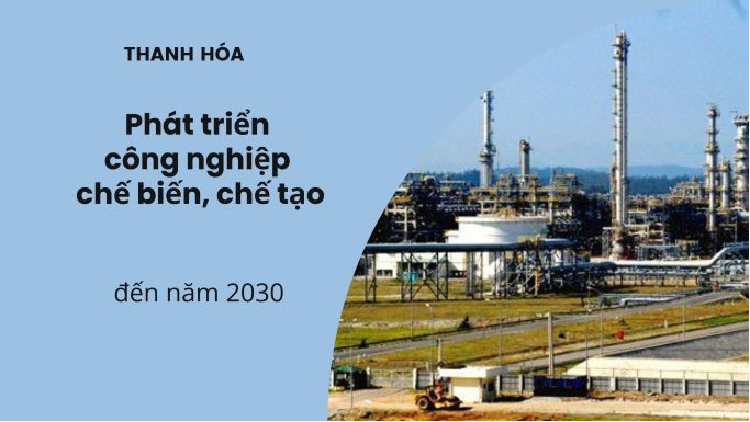 Phát triển công nghiệp chế biến, chế tạo tỉnh Thanh Hóa đến năm 2030
