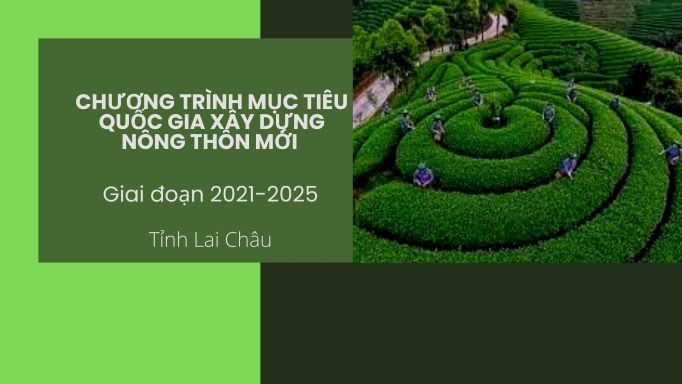 Kế hoạch thực hiện Chương trình Mục tiêu quốc gia xây dựng nông thôn mới giai đoạn 2021-2025 trên địa bàn tỉnh Lai Châu