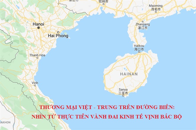 Thương mại Việt - Trung trên đường biển: Nhìn từ thực tiễn vành đai kinh tế vịnh Bắc Bộ