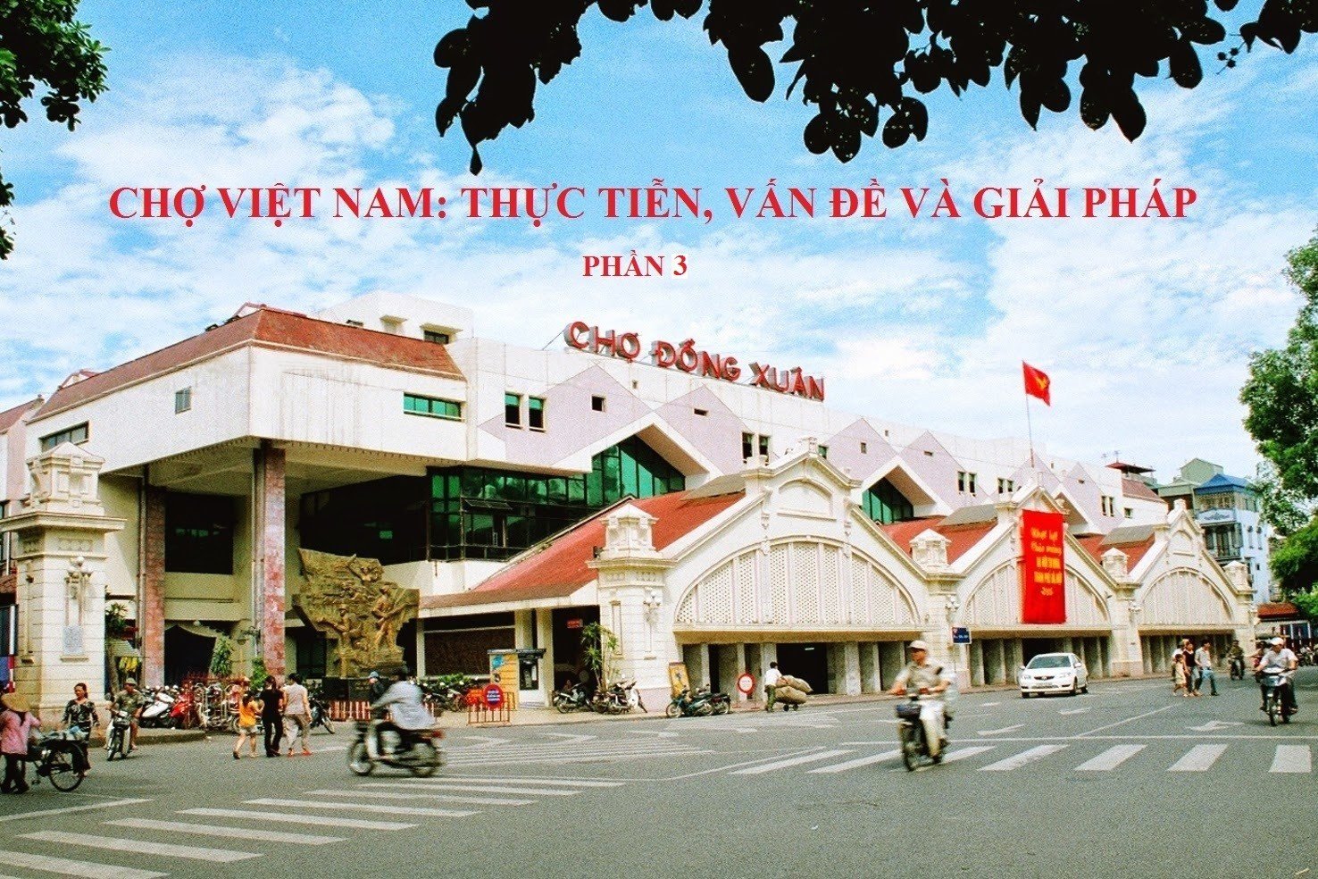 Chợ Việt Nam: Thực tiễn, vấn đề và giải pháp (P3)