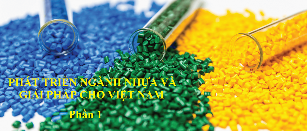 Phát triển ngành nhựa và giải pháp cho Việt Nam (Phần 1)