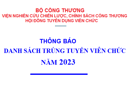 Kết quả phỏng vấn thi nghiệp vụ chuyên ngành xét tuyển viên chức năm 2023 của Viện Nghiên cứu Chiến lược, Chính sách Công Thương