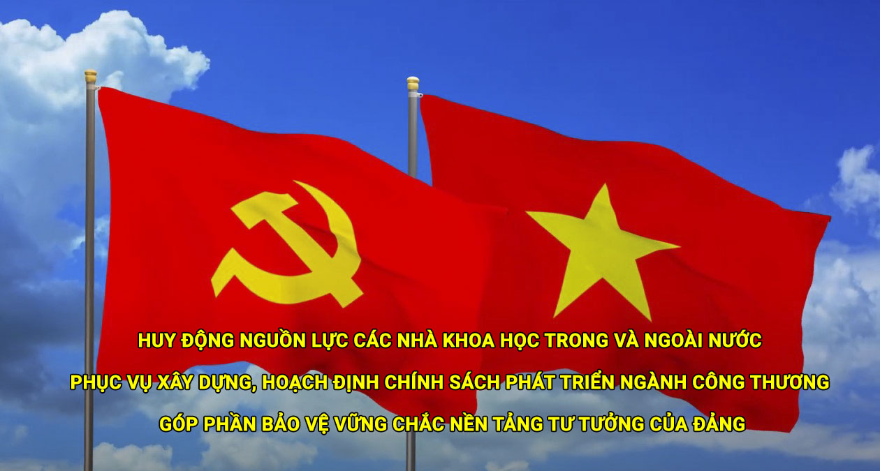 Huy động nguồn lực các nhà khoa học trong và ngoài nước phục vụ xây dựng, hoạch định chính sách phát triển ngành Công Thương góp phần bảo vệ vững chắc nền tảng tư tưởng của Đảng