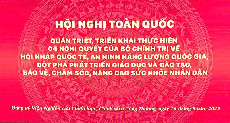 Đảng bộ Viện Nghiên cứu Chiến lược Chính sách Công Thương tham dự Hội nghị toàn quốc quán triệt và triển khai thực hiện 04 Nghị quyết quan trọng của Bộ Chính trị