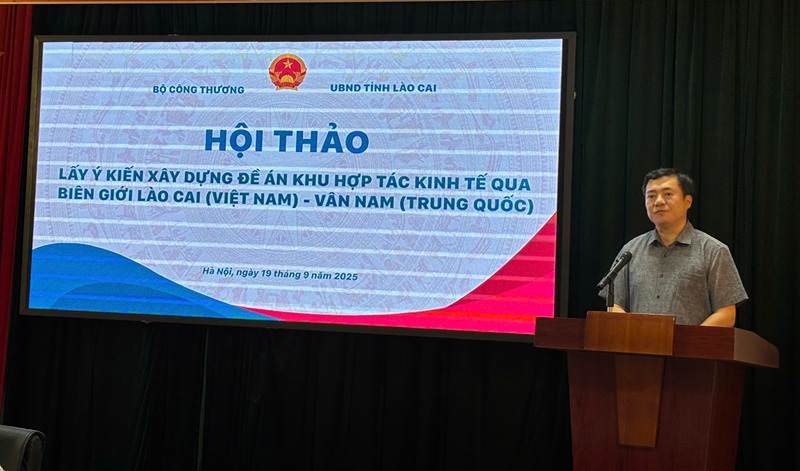 Hội thảo lấy ý kiến xây dựng Đề án Khu hợp tác kinh tế qua Biên giới Lào Cai (Việt Nam) - Vân Nam (Trung Quốc)