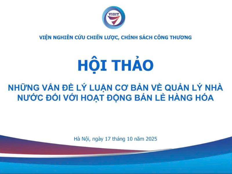 Hội thảo nhiệm vụ “Những vấn đề lý luận cơ bản về quản lý nhà nước đối với hoạt động bán lẻ hàng hóa”